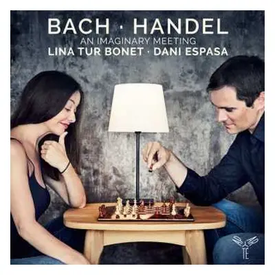 CD Lina Tur Bonet: Bach • Händel, An Imaginary Meeting