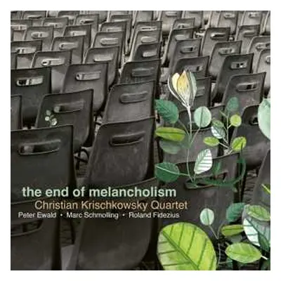 CD Christian Krischkowsky Quartet: The End Of Melancholism