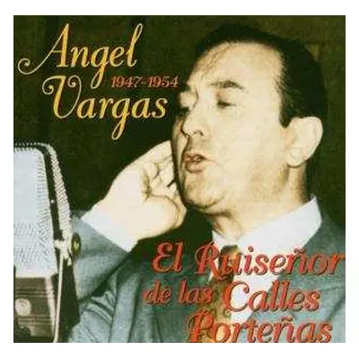 CD Angel Vargas: El Ruiseñor De Las Calles Porteñas