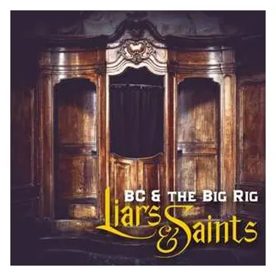 CD Bc & The Big Rig: Liars & Saints