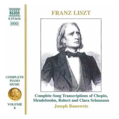 CD Franz Liszt: Complete Song Transcriptions Of Chopin, Mendelssohn, Robert And Clara Schumann