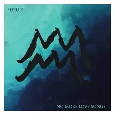 CD Shellz: No More Love Songs