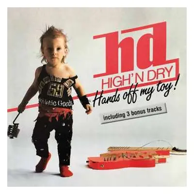 CD High'n Dry: Hands Off My Toy