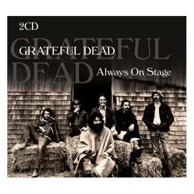 2CD The Grateful Dead: Always On Stage - Live