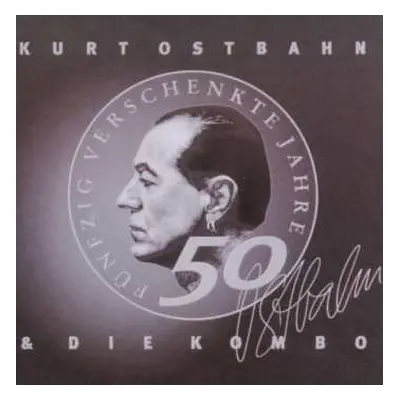 CD Kurt Ostbahn: 50 Verschenkte Jahre Im Dienste Der Rockmusik