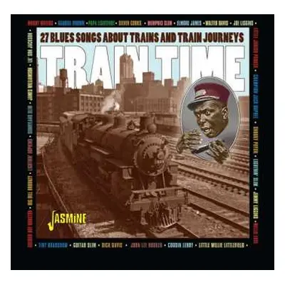 CD Various: Train Time-27 Blues Songs About Trains And Train Journeys