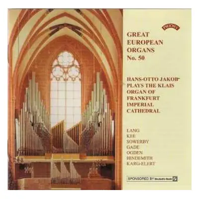 CD Hans-Otto Jakob: Hans-Otto Jakob Plays The Klais Organ Of Frankfurt Imperial Cathedral