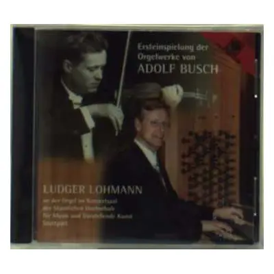 CD Adolf Busch: Orgelwerke