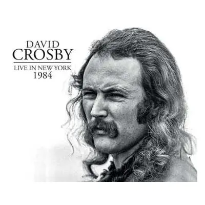 CD David Crosby: Live In New York 1984