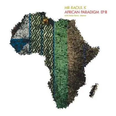 LP Mr Raoul K: African Paradigm EP III