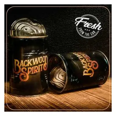 CD Backwood Spirit: Fresh From The Can