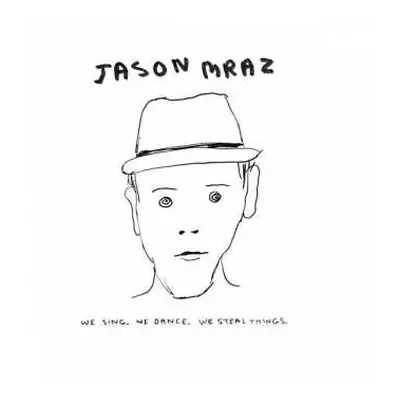 CD Jason Mraz: We Sing, We Dance, We Steal Things