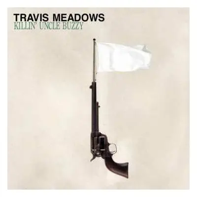 CD Travis Meadows: Killin' Uncle Buzzy