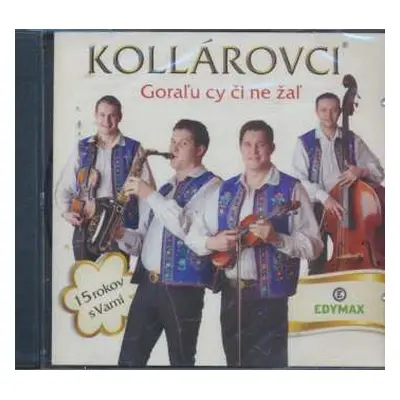 CD Bratia Kollárovci: Goraľu Cy Či Ne Žaľ