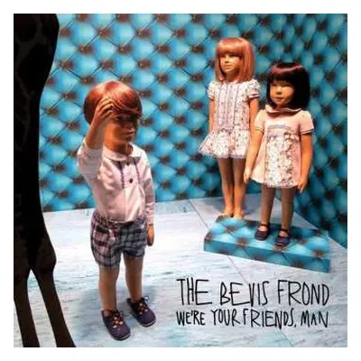 2LP The Bevis Frond: We're Your Friends, Man