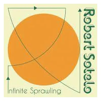 LP Robert Sotelo: Infinite Sprawling