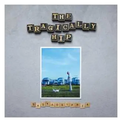 LP The Tragically Hip: Saskadelphia CLR