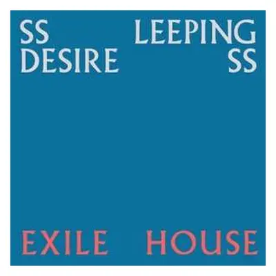 LP Ssleeping DesiresS: Exile House LTD