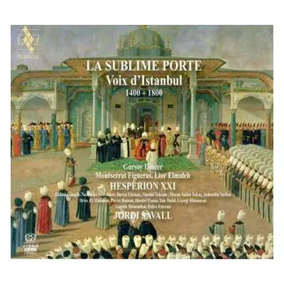 SACD Jordi Savall: La Sublime Porte • Voix D'Istanbul • 1430-1750