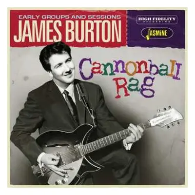 CD Various: James Burton : Cannonball Rag - Early Groups And Sessions