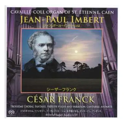 SACD César Franck: César Franck (Cavaillé Coll Organ Of St Etienne, Caen)