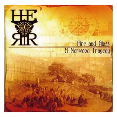 CD H.E.R.R.: Fire And Glass: A Norwood Tragedy