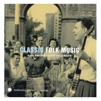 CD Various: Classic Folk Music (From Smithsonian Folkways)