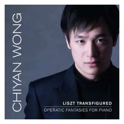 CD Franz Liszt: Liszt Transfigured - Operatic Fantasies For Piano