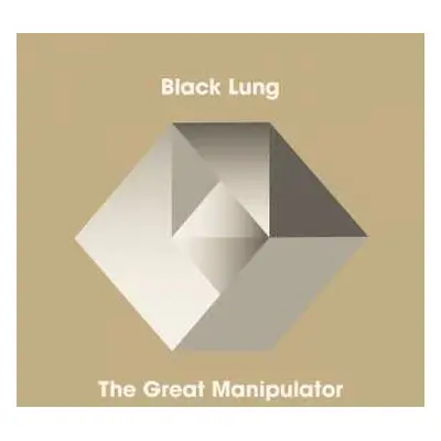 LP/CD Black Lung: The Great Manipulator LTD