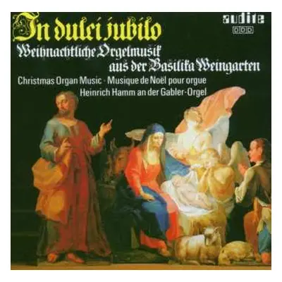 CD Heinrich Hamm: In Dulci Jubilo / Weihnachtliche Orgelmusik Aus Der Basilika Weingarten