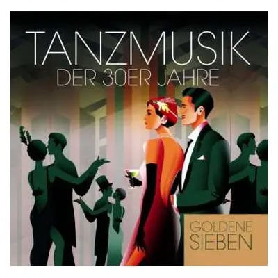 CD Die Goldene Sieben: Tanzmusik Der 30er Jahre