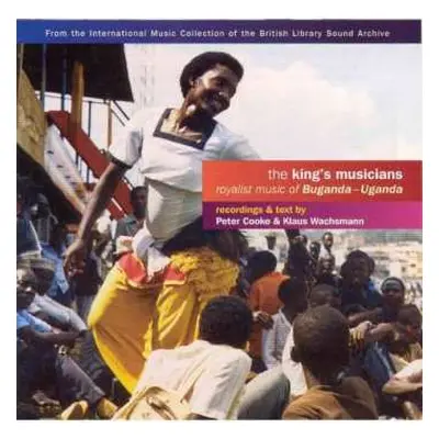 CD Peter Cooke: The King’s Musicians – Royalist Music Of Buganda - Uganda