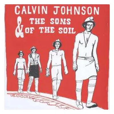 CD Calvin Johnson: Calvin Johnson & The Sons Of The Soil