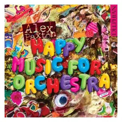 CD Alex Paxton: Orchesterwerke "happy Music For Orchestra"