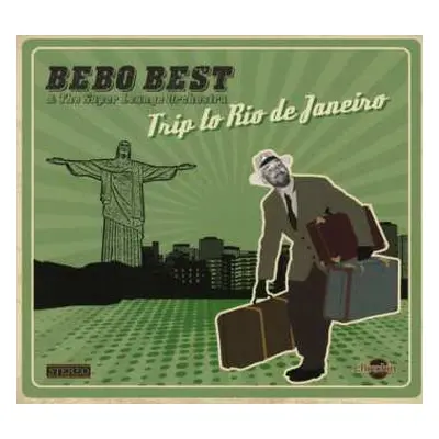 CD Bebo Best & The Super Lounge Orchestra: Trip To Rio De Janeiro