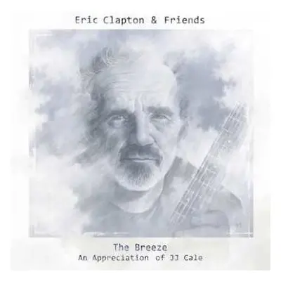 CD Eric Clapton & Friends: The Breeze (An Appreciation Of JJ Cale)