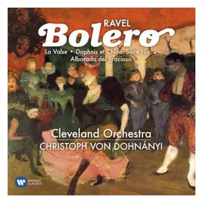 CD Christoph von Dohnányi: Ravel: Bolero, La Valse, Dophnis & Chloe, Alborada Del Gracioso