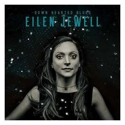 LP Eilen Jewell: Down Hearted Blues