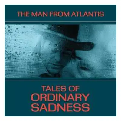 LP The Man From Atlantis: Tales Of Ordinary Sadness LTD