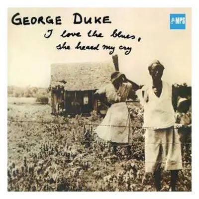 CD George Duke: I Love The Blues, She Heard My Cry