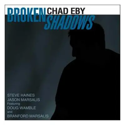 CD Chad Eby: Broken Shadows