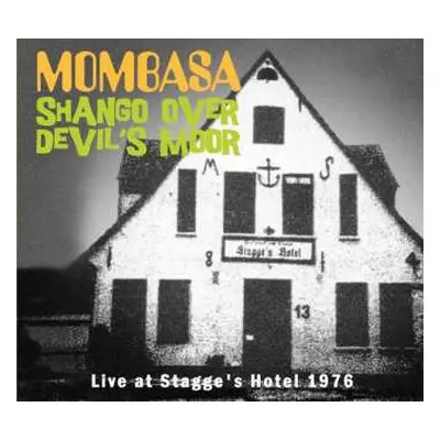 CD Mombasa: Shango Over Devil's Moor - Live At Stagge's Hotel 1976