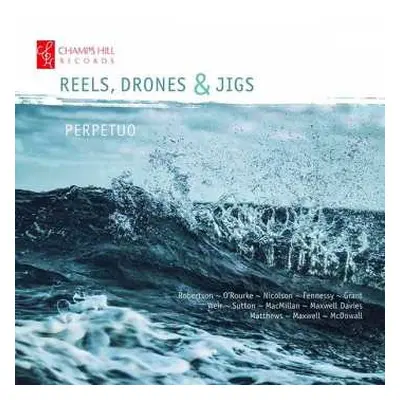 CD Ensemble Perpetuo: Reels, Drones and Jigs