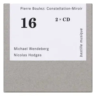 2CD Pierre Boulez: Constellation-Miroir