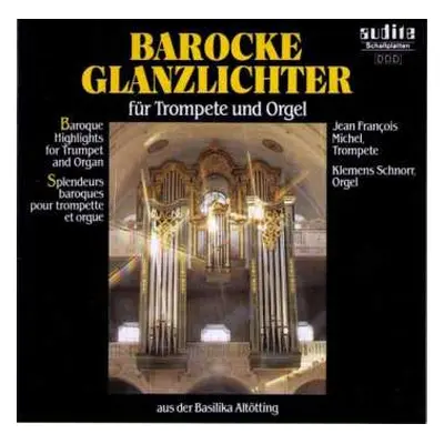 CD Klemens Schnorr: Barocke Glanzlichter Für Trompete Und Orgel = Baroque Highlights For Trumpe