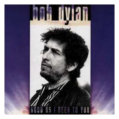 CD Bob Dylan: Good As I Been To You