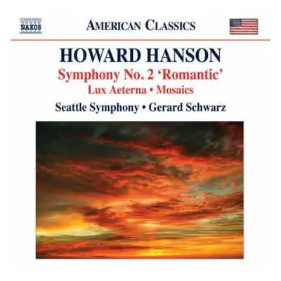 CD Howard Hanson: Symphony No. 2 'Romantic' • Lux Aeterna • Mosaics