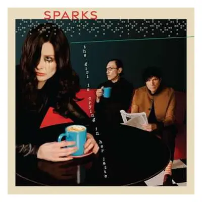 LP Sparks: Girl Is Crying In Her Latte