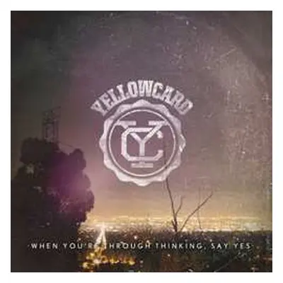 CD Yellowcard: When You're Through Thinking, Say Yes (Acoustic)