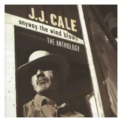 2CD J.J. Cale: Anyway The Wind Blows - The Anthology